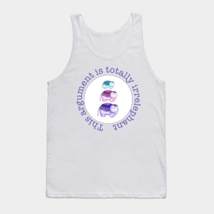 This argument is totally irrelephant Tank Top